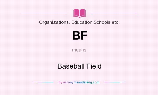 What does BF mean? It stands for Baseball Field