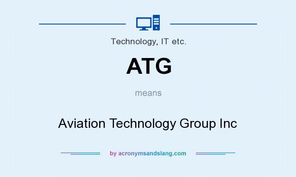 What does ATG mean? It stands for Aviation Technology Group Inc