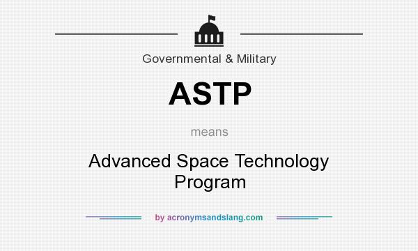 What does ASTP mean? It stands for Advanced Space Technology Program