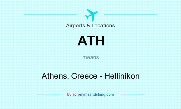 What does ATH mean? It stands for Athens, Greece - Hellinikon
