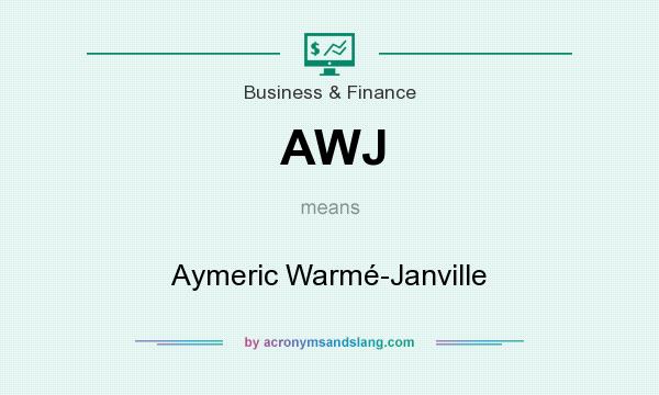 What does AWJ mean? It stands for Aymeric Warmé-Janville