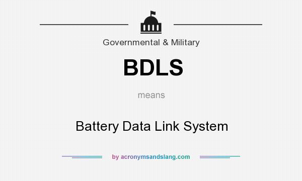 What does BDLS mean? It stands for Battery Data Link System