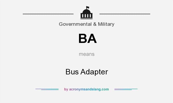 What does BA mean? It stands for Bus Adapter