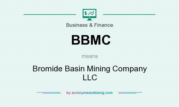 What does BBMC mean? It stands for Bromide Basin Mining Company LLC