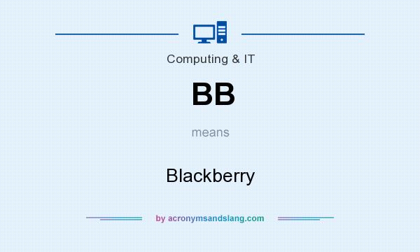 What does BB mean? It stands for Blackberry