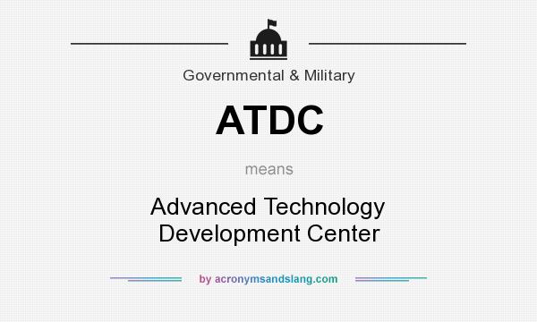 What does ATDC mean? It stands for Advanced Technology Development Center