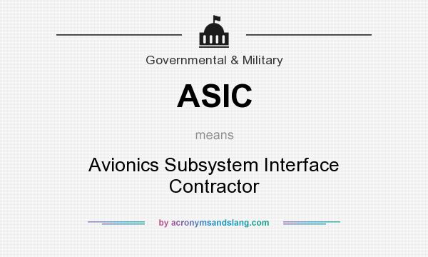 What does ASIC mean? It stands for Avionics Subsystem Interface Contractor