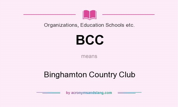 What does BCC mean? It stands for Binghamton Country Club