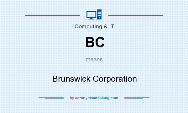 What does BC mean? It stands for Brunswick Corporation