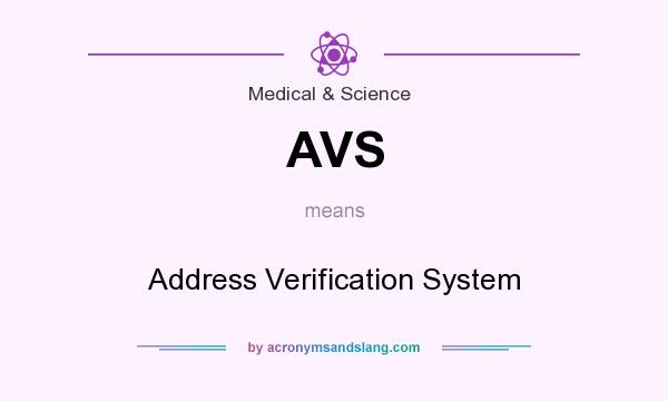 What does AVS mean? It stands for Address Verification System