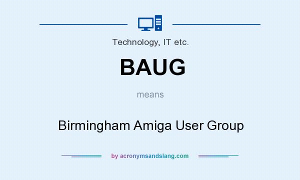 What does BAUG mean? It stands for Birmingham Amiga User Group
