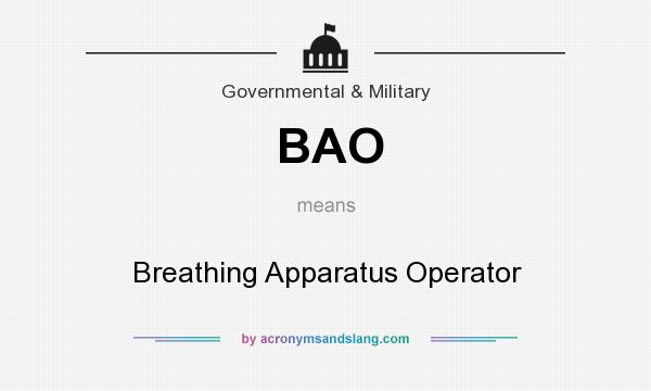What does BAO mean? It stands for Breathing Apparatus Operator