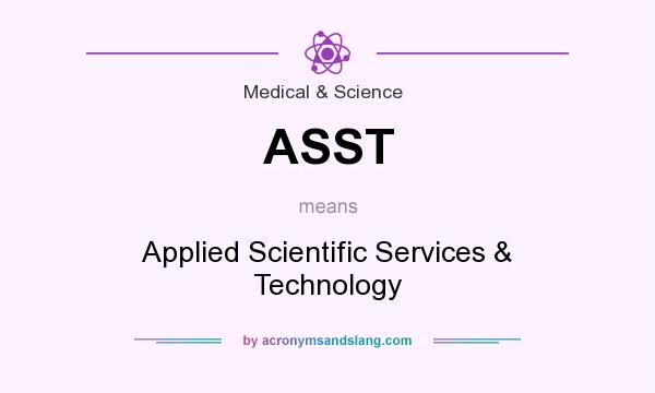What does ASST mean? It stands for Applied Scientific Services & Technology