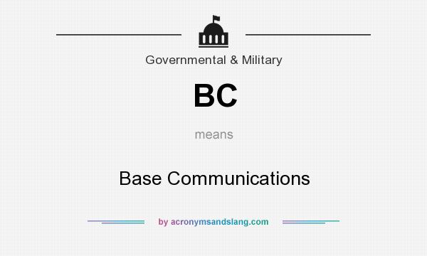 What does BC mean? It stands for Base Communications