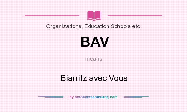 What does BAV mean? It stands for Biarritz avec Vous
