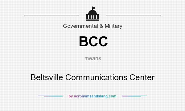 What does BCC mean? It stands for Beltsville Communications Center