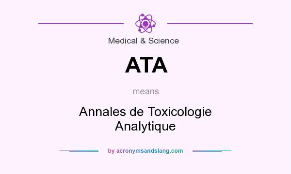What does ATA mean? It stands for Annales de Toxicologie Analytique