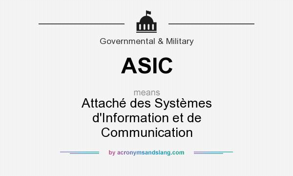 What does ASIC mean? It stands for Attaché des Systèmes d`Information et de Communication