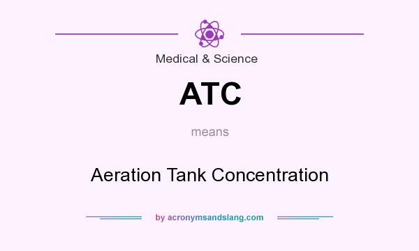What does ATC mean? It stands for Aeration Tank Concentration