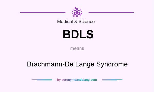 What does BDLS mean? It stands for Brachmann-De Lange Syndrome