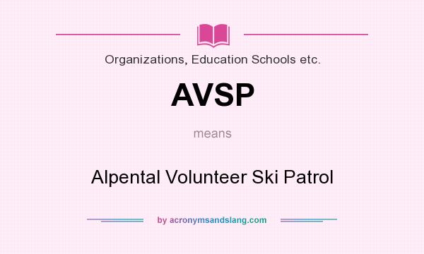 What does AVSP mean? It stands for Alpental Volunteer Ski Patrol