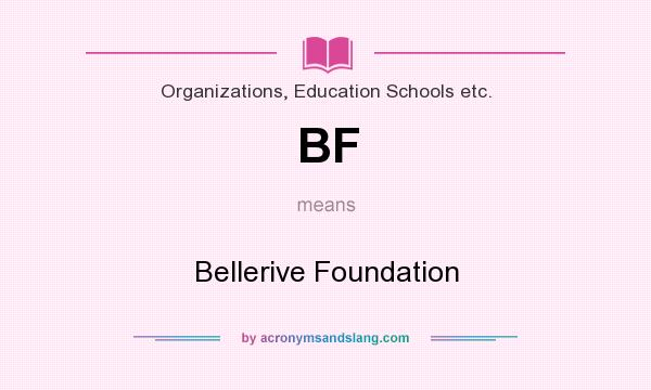 What does BF mean? It stands for Bellerive Foundation