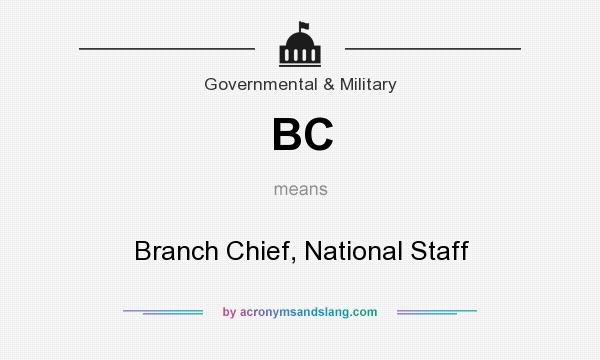 What does BC mean? It stands for Branch Chief, National Staff