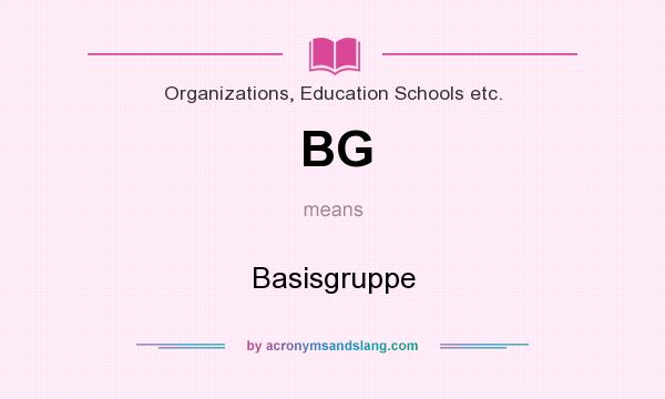 What does BG mean? It stands for Basisgruppe