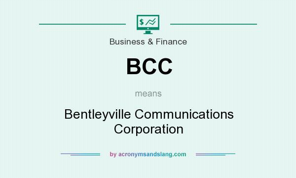 What does BCC mean? It stands for Bentleyville Communications Corporation