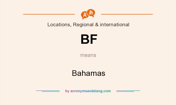 What does BF mean? It stands for Bahamas
