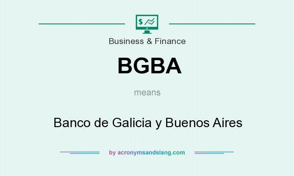 What does BGBA mean? It stands for Banco de Galicia y Buenos Aires