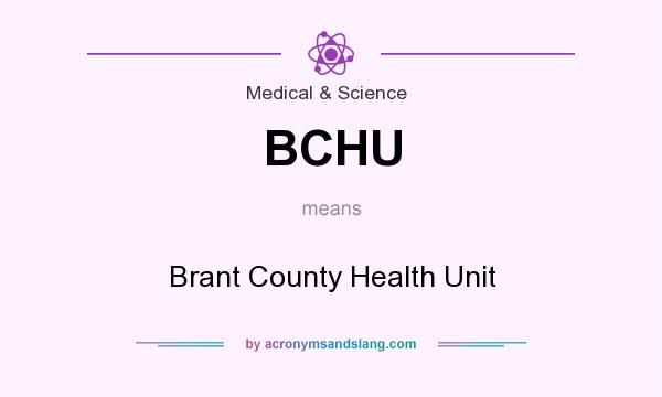 What does BCHU mean? It stands for Brant County Health Unit