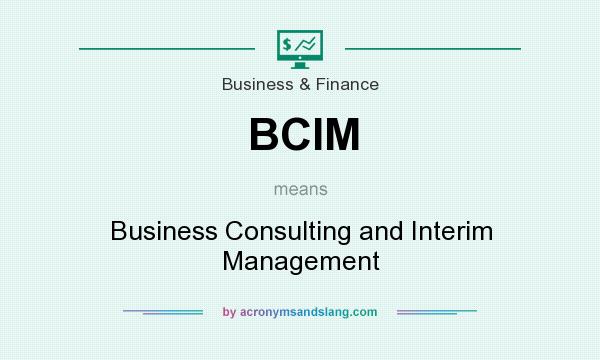 What does BCIM mean? It stands for Business Consulting and Interim Management
