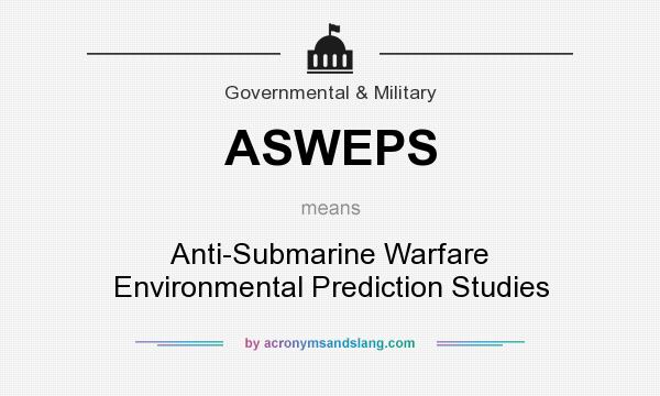 What does ASWEPS mean? It stands for Anti-Submarine Warfare Environmental Prediction Studies