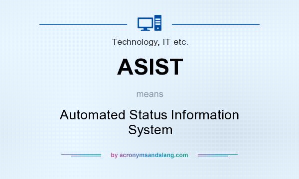 What does ASIST mean? It stands for Automated Status Information System
