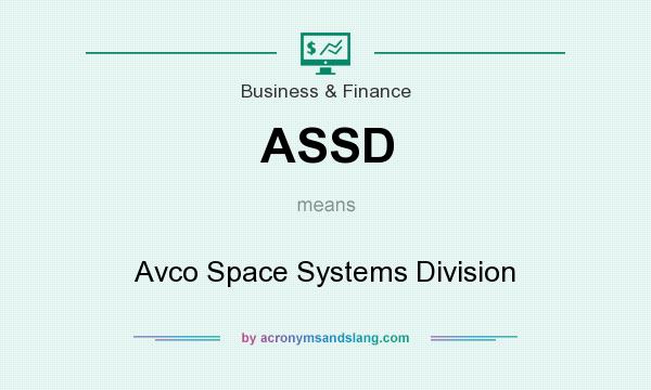 What does ASSD mean? It stands for Avco Space Systems Division