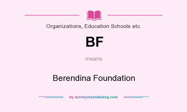 What does BF mean? It stands for Berendina Foundation