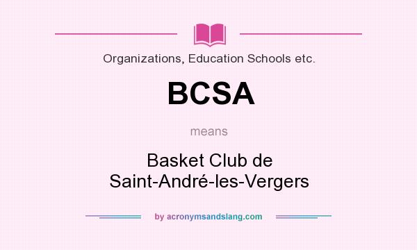 What does BCSA mean? It stands for Basket Club de Saint-André-les-Vergers