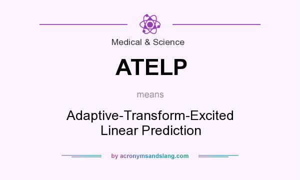 What does ATELP mean? It stands for Adaptive-Transform-Excited Linear Prediction