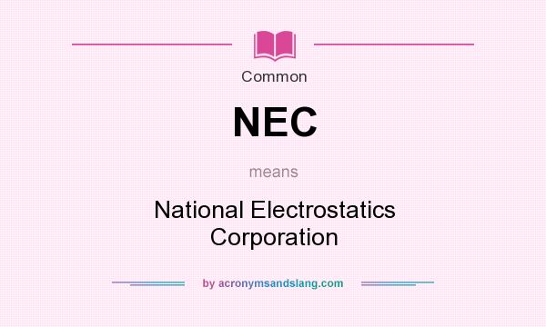 What does NEC mean? It stands for National Electrostatics Corporation