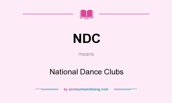 What does NDC mean? It stands for National Dance Clubs