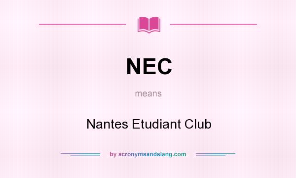 What does NEC mean? It stands for Nantes Etudiant Club