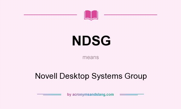What does NDSG mean? It stands for Novell Desktop Systems Group