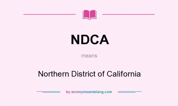 What does NDCA mean? It stands for Northern District of California