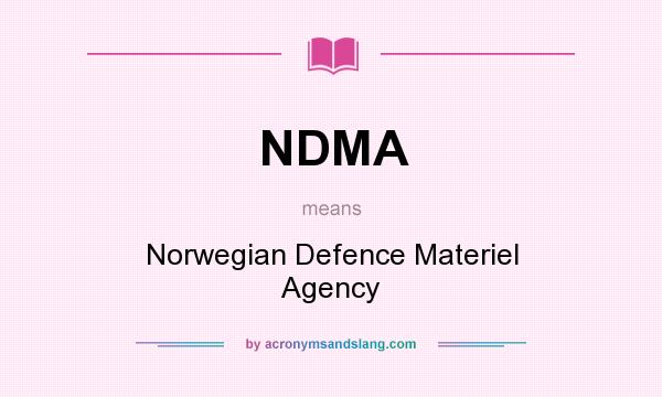 What does NDMA mean? It stands for Norwegian Defence Materiel Agency