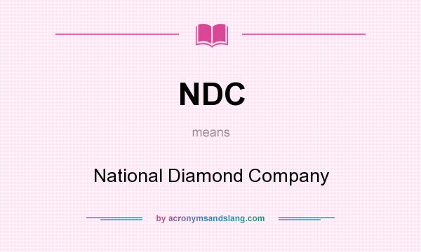 What does NDC mean? It stands for National Diamond Company