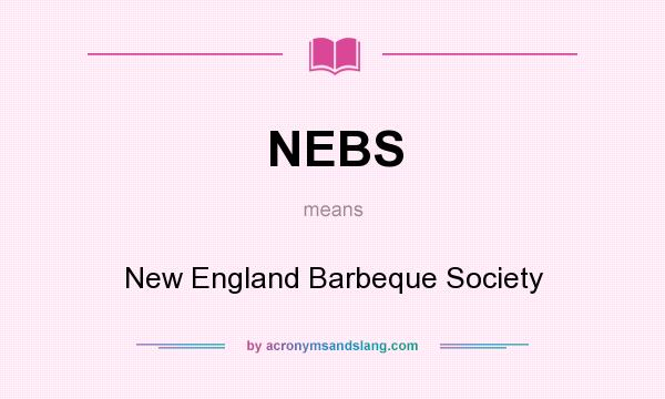What does NEBS mean? It stands for New England Barbeque Society