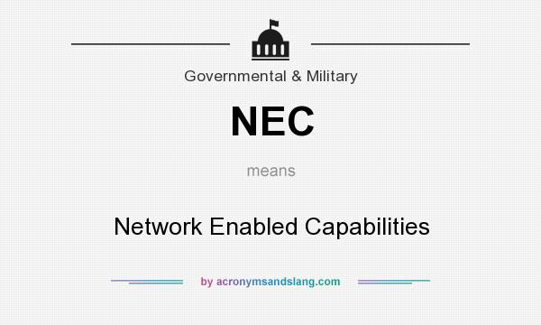 What does NEC mean? It stands for Network Enabled Capabilities