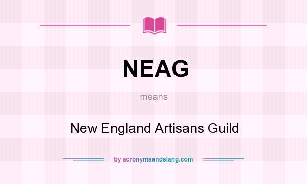 What does NEAG mean? It stands for New England Artisans Guild