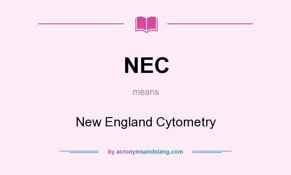 What does NEC mean? It stands for New England Cytometry